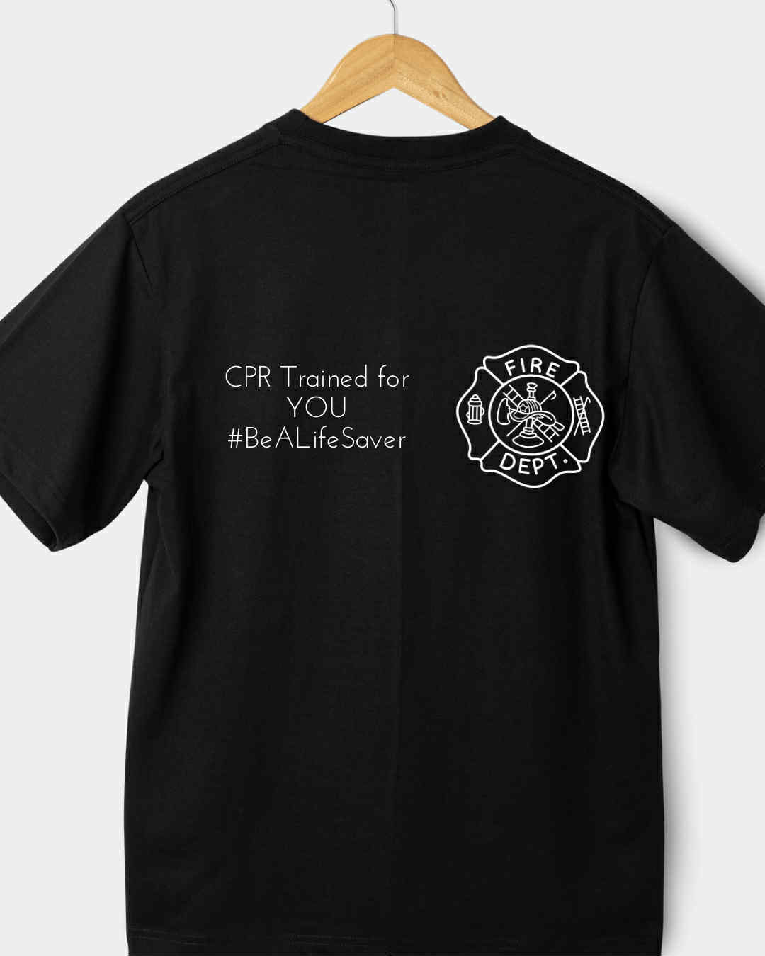 CPR Trained for YOU - Firefighter T-Shirt
