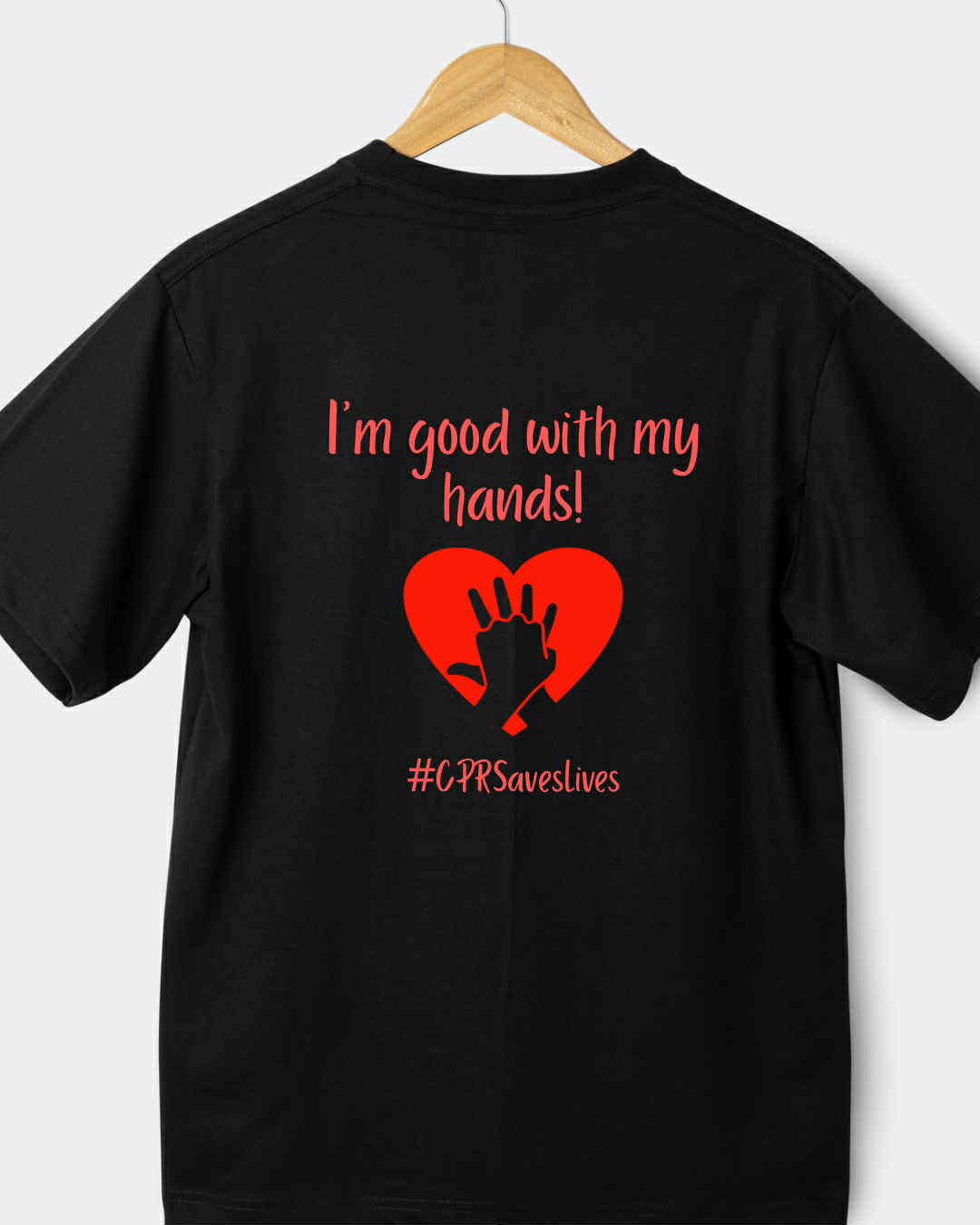 I'm Good With My Hands! CPR T-Shirt